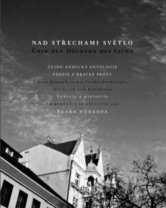 »Nad Střechami Světlo | Über den Dächern das Licht« von Klára Hůrková (Hrsg.)