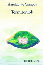 Elogio da Térmita – Termitenlob