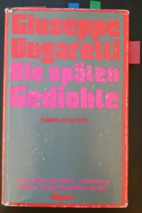 Giuseppe Ungaretti "Die späten Gedichte"