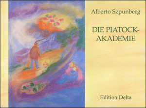 "Die Piatock-Akademie" von Alberto Szpunberg